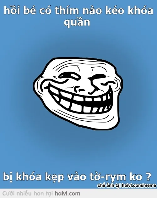 Thím đã từng bị chưa :D